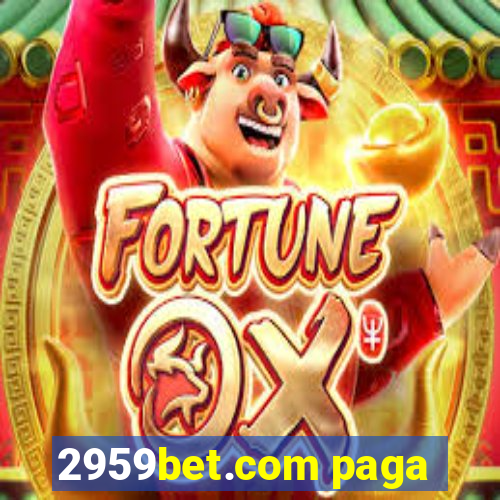 2959bet.com paga